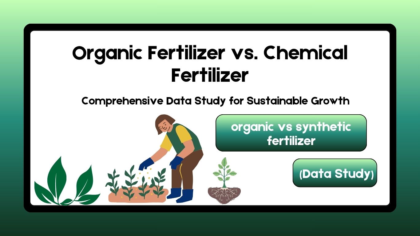 Organic Fertilizer vs Chemical Fertilizer (Data Study)